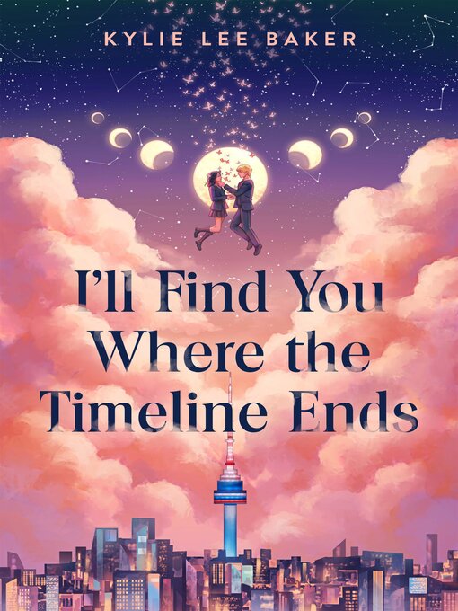 Title details for I'll Find You Where the Timeline Ends by Kylie Lee Baker - Wait list